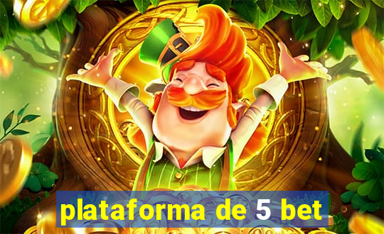 plataforma de 5 bet